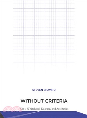 Without Criteria ─ Kant, Whitehead, Deleuze, and Aesthetics