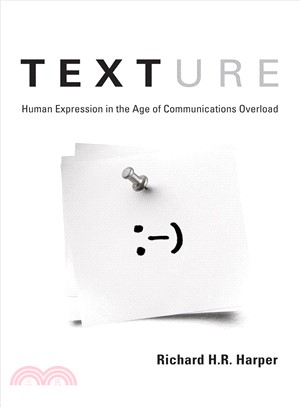 Texture―Human Expression in the Age of Communications Overload