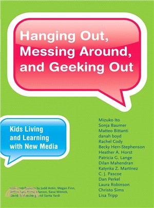 Hanging Out, Messing Around, and Geeking Out ─ Kids Living and Learning with New Media
