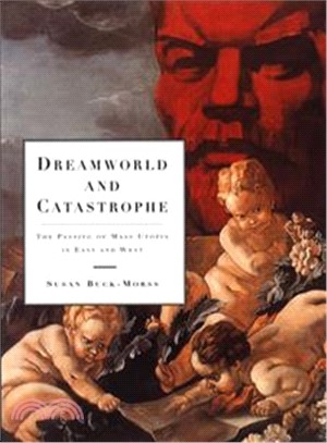 Dreamworld and Catastrophe ─ The Passing of Mass Utopia in East and West