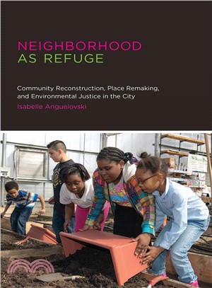 Neighborhood As Refuge ─ Community Reconstruction, Place Remaking, and Environmental Justice in the City