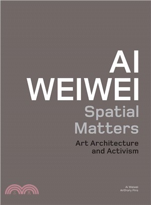 Ai Weiwei ─ Spatial Matters: Art Architecture and Activism