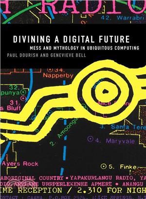 Divining a Digital Future ─ Mess and Mythology in Ubiquitous Computing