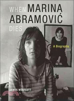 When Marina Abramovic Dies ─ A Biography