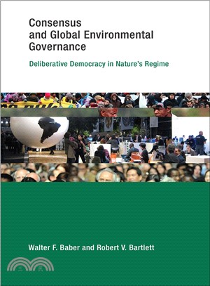 Consensus and Global Environmental Governance ─ Deliberative Democracy in Nature's Regime