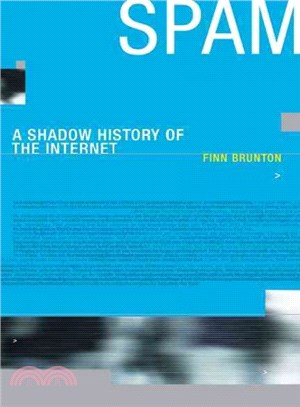 Spam ─ A Shadow History of the Internet