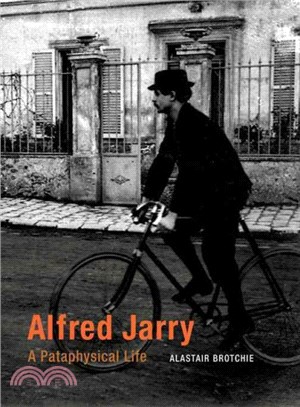 Alfred Jarry ─ A Pataphysical Life