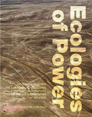 Ecologies of power :  countermapping the logistical landscapes & military geographies of the U.S. Department of Defense /