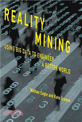 Reality Mining ─ Using Big Data to Engineer a Better World