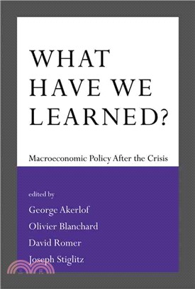 What Have We Learned? ─ Macroeconomic Policy After the Crisis