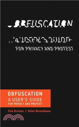 Obfuscation ─ A User's Guide for Privacy and Protest