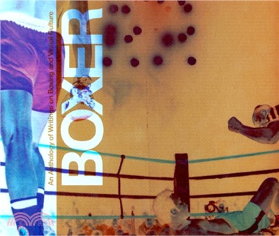 Boxer ─ An Anthology of Writings on Boxing and Visual Culture