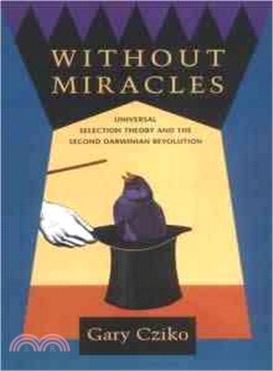 Without Miracles ─ Universal Selection Theory and the Second Darwinian Revolution
