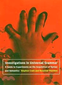 Investigations in Universal Grammar ― A Guide to Experiments on the Acquisition of Syntax and Semantics