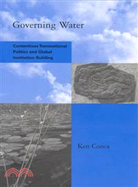 Governing Water ─ Contentious Transnational Politics And Global Institution Building