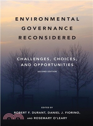 Environmental Governance Reconsidered ─ Challenges, Choices, and Opportunities