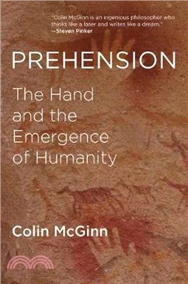 Prehension ─ The Hand and the Emergence of Humanity