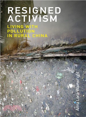 Resigned Activism ─ Living With Pollution in Rural China