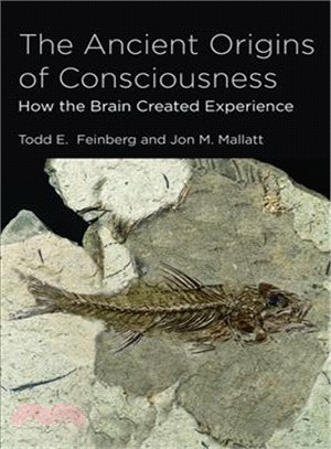 The Ancient Origins of Consciousness ─ How the Brain Created Experience