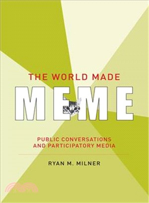 The World Made Meme ― Public Conversations and Participatory Media