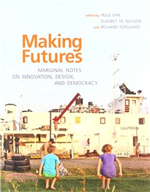 Making Futures ― Marginal Notes on Innovation, Design, and Democracy