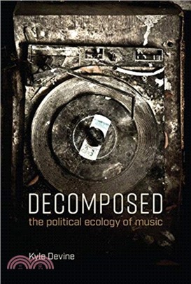 Decomposed ― The Political Ecology of Music