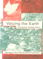 Valuing the Earth ─ Economics, Ecology, Ethics