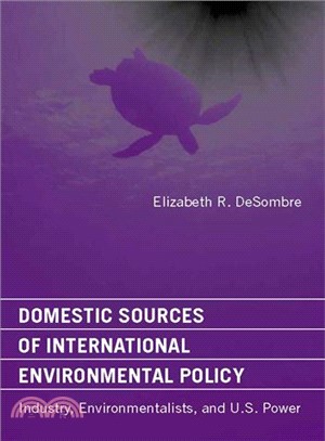 Domestic Sources of International Environmental Policy ─ Industry, Environmentalists, and U.S. Power