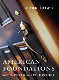 American Foundations ─ An Investigative History