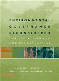 Environmental Governance Reconsidered―Challenges, Choices, and Opportunities