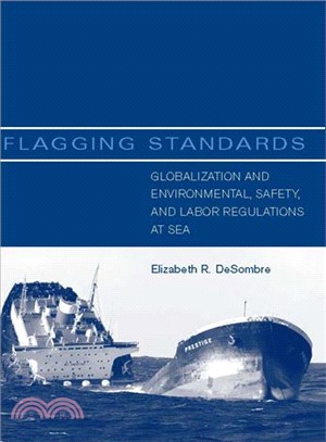 Flagging Standards ― Globalization And Environmental, Safety, And Labor Regulations at Sea