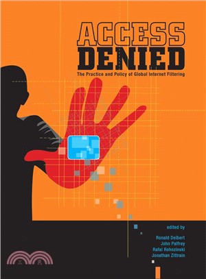 Access Denied: The Practice and Policy of Global Internet Filtering