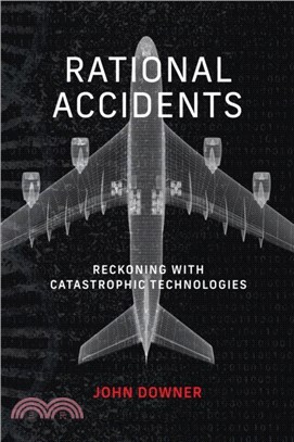 Rational Accidents：Reckoning with Catastrophic Technologies