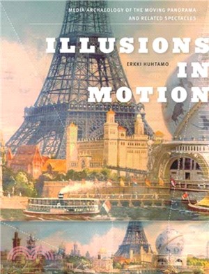 Illusions in Motion：Media Archaeology of the Moving Panorama and Related Spectacles