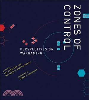Zones of Control: Perspectives on Wargaming