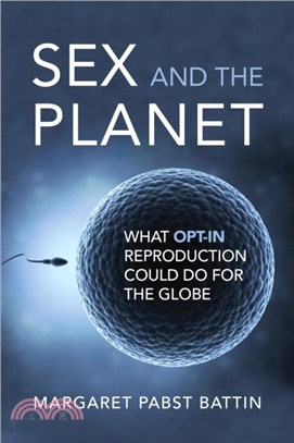 Sex and the Planet：What Opt-In Reproduction Could Do for the Globe