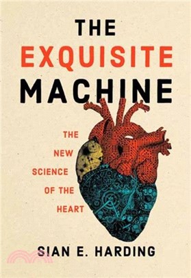 The Exquisite Machine：The New Science of the Heart