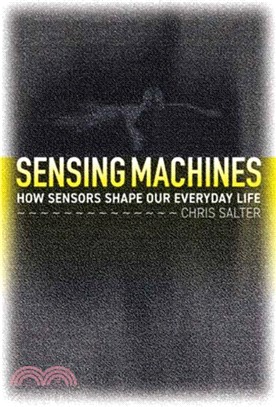 Sensing Machines：How Sensors Shape Our Everyday Life