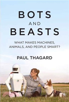 Bots and Beasts：What Makes Machines, Animals, and People Smart?