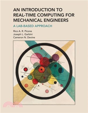 Introduction to Real-Time Computing for Mechanical Engineers, An：A Lab-Based Approach