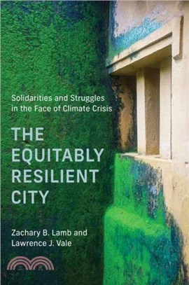 The Equitably Resilient City：Solidarities and Struggles in the Face of Climate Crisis