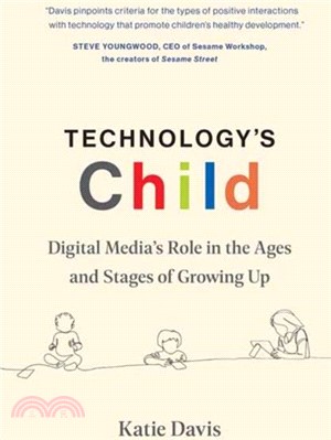 Technology's Child：Digital Media's Role in the Ages and Stages of Growing Up