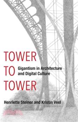 Tower to Tower: Gigantism in Architecture and Digital Culture