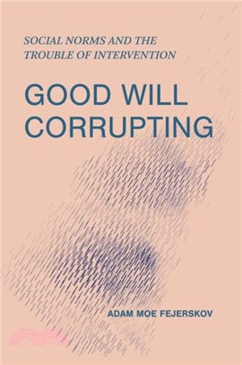 Good Will Corrupting：Social Norms and the Trouble of Intervention