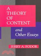 A Theory of Content and Other Essays