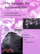 The Struggle for Accountability: The World Bank, Ngos, and Grassroots Movements