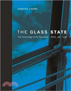 The Glass State ─ The Technology of the Spectacle, Paris 1981?998
