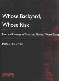 Whose Backyard, Whose Risk ― Fear and Fairness in Toxic and Nuclear Waste Siting