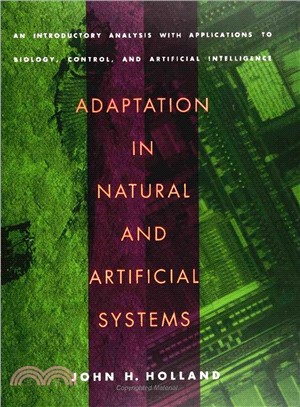 Adaptation in Natural and Artificial Systems ─ An Introductory Analysis With Applications to Biology, Control, and Artificial Intelligence