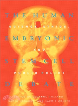 The human embryonic stem cell debate :science, ethics, and public policy /